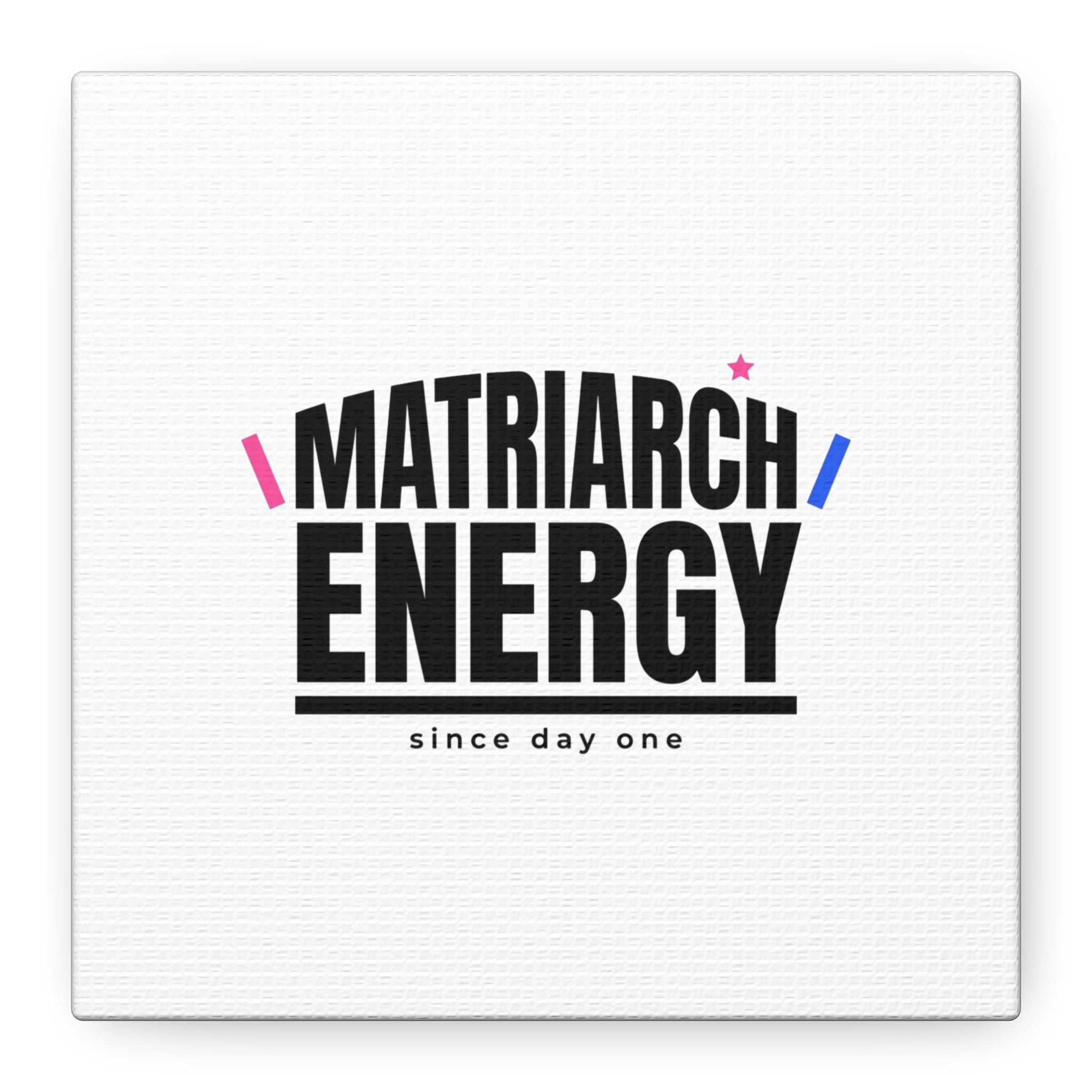 Matriarch Energy Canvas | Mother&