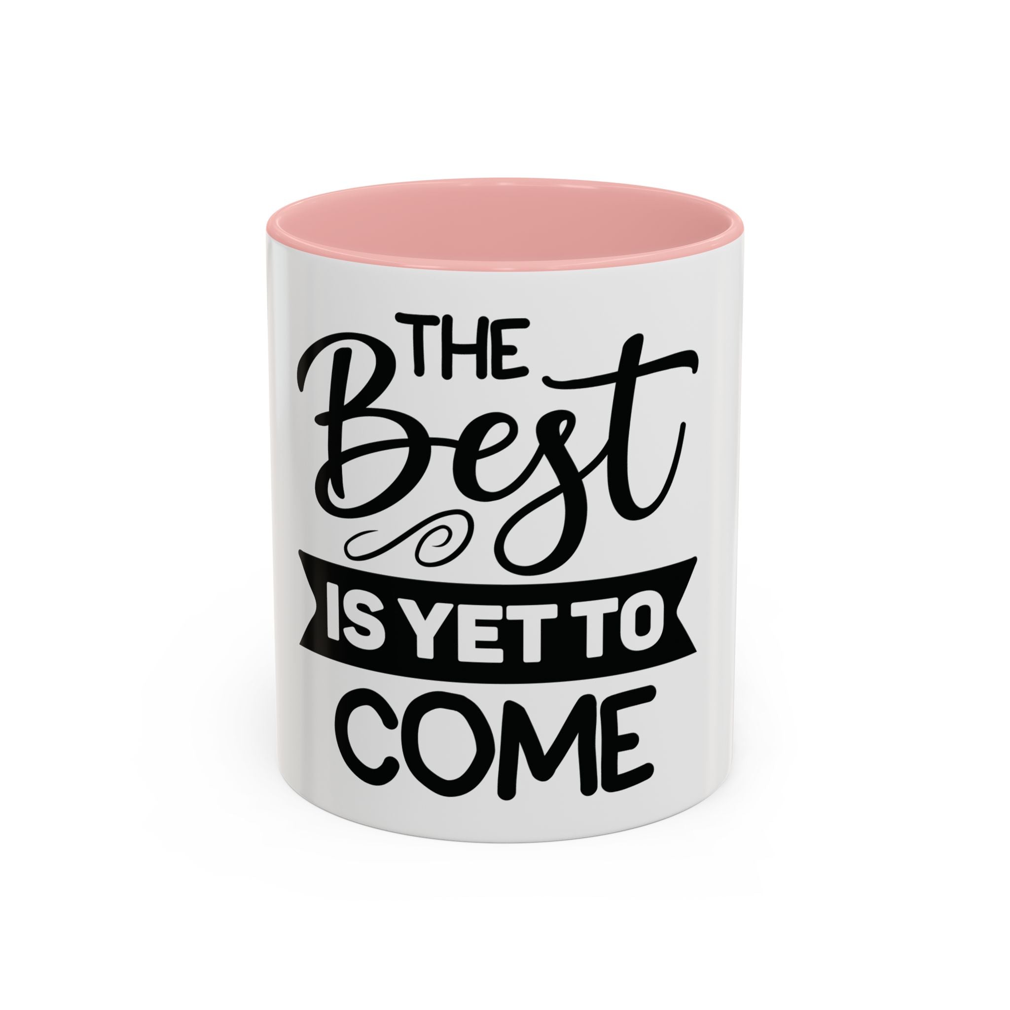 BGSM The Best Is Yet To Come Accent Coffee Mug - Inspirational Ceramic Tea Cup (11/15oz)