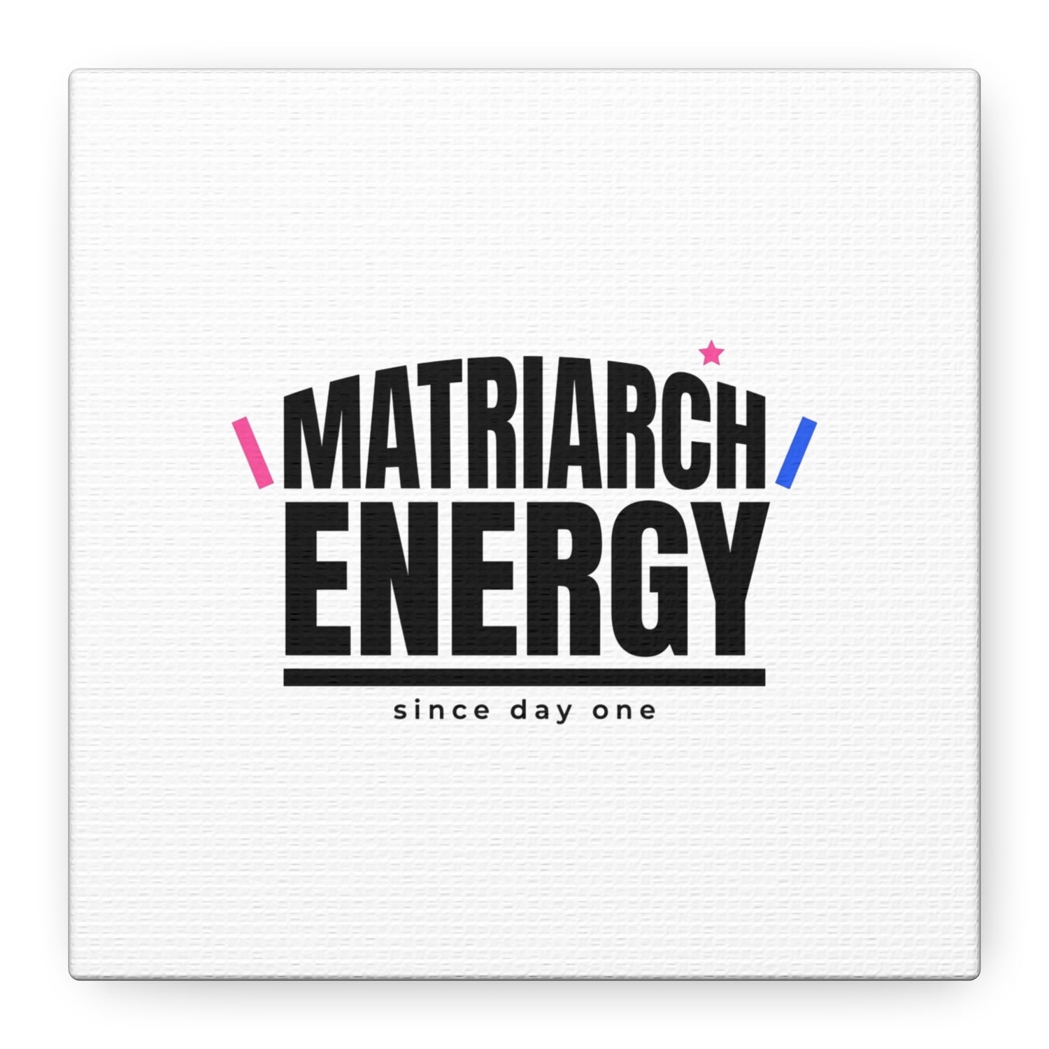 Matriarch Energy Canvas | Mother&