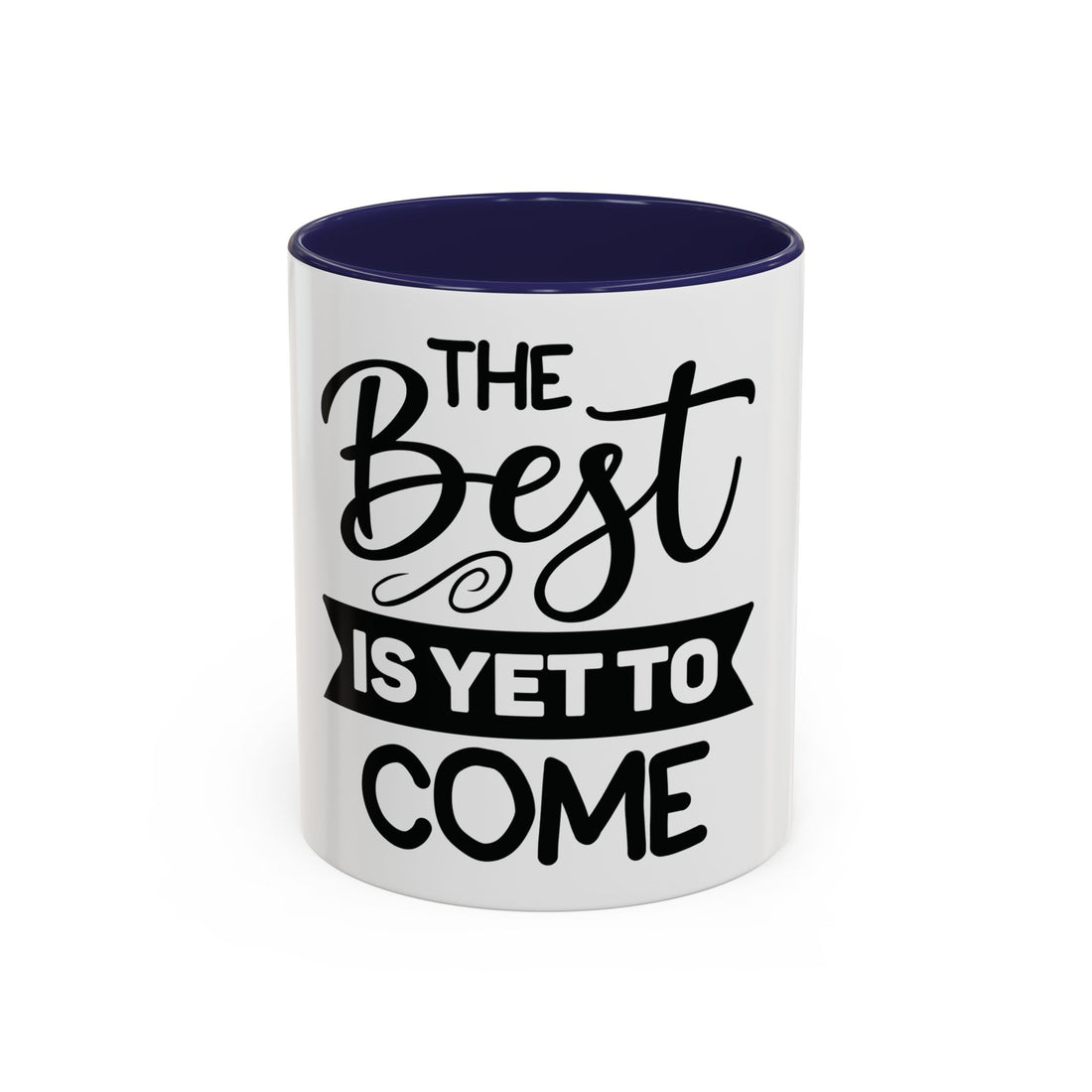BGSM The Best Is Yet To Come Accent Coffee Mug - Inspirational Ceramic Tea Cup (11/15oz)