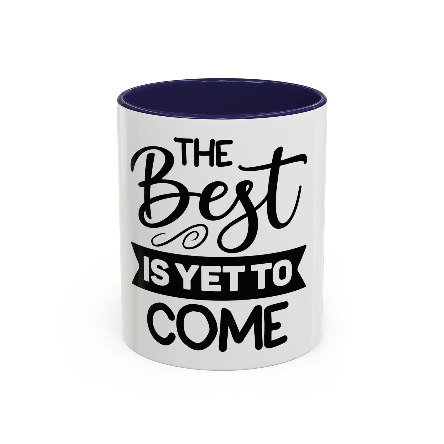 BGSM The Best Is Yet To Come Accent Coffee Mug - Inspirational Ceramic Tea Cup (11/15oz)