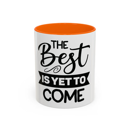 BGSM The Best Is Yet To Come Accent Coffee Mug - Inspirational Ceramic Tea Cup (11/15oz)