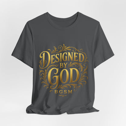 BGSM Designed by God Tee — Inspirational Christian Short Sleeve Shirt (BGSM)