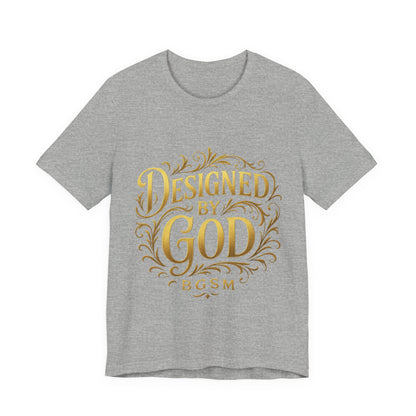 BGSM Designed by God Tee — Inspirational Christian Short Sleeve Shirt (BGSM)