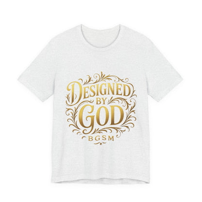 BGSM Designed by God Tee — Inspirational Christian Short Sleeve Shirt (BGSM)