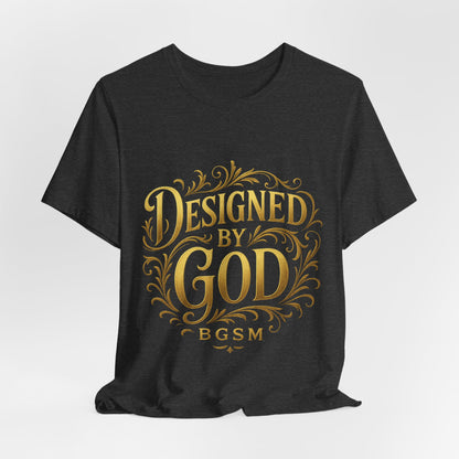 BGSM Designed by God Tee — Inspirational Christian Short Sleeve Shirt (BGSM)