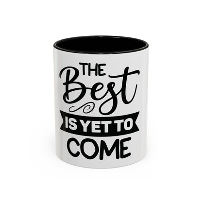 BGSM The Best Is Yet To Come Accent Coffee Mug - Inspirational Ceramic Tea Cup (11/15oz)