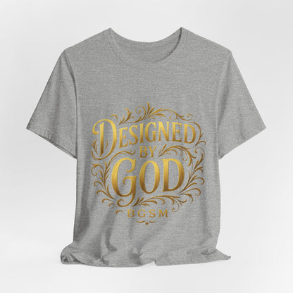 BGSM Designed by God Tee — Inspirational Christian Short Sleeve Shirt (BGSM)
