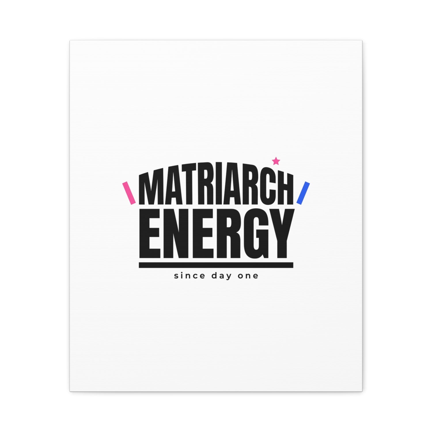 Matriarch Energy Canvas | Mother&