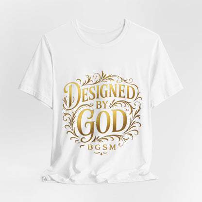 BGSM Designed by God Tee — Inspirational Christian Short Sleeve Shirt (BGSM)