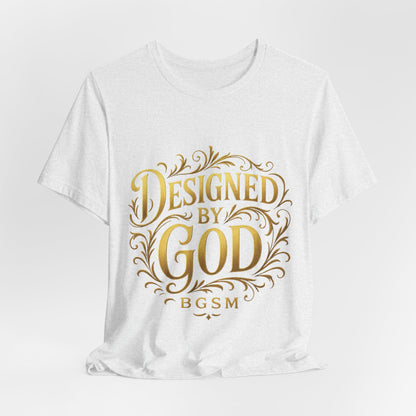 BGSM Designed by God Tee — Inspirational Christian Short Sleeve Shirt (BGSM)