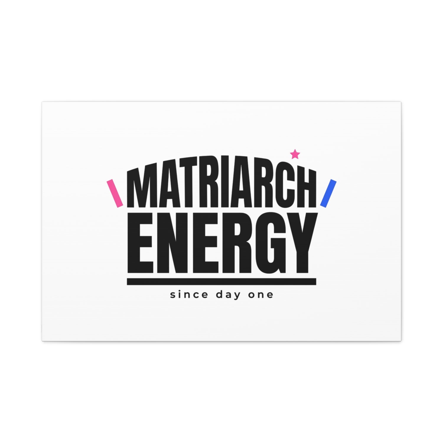 Matriarch Energy Canvas | Mother&