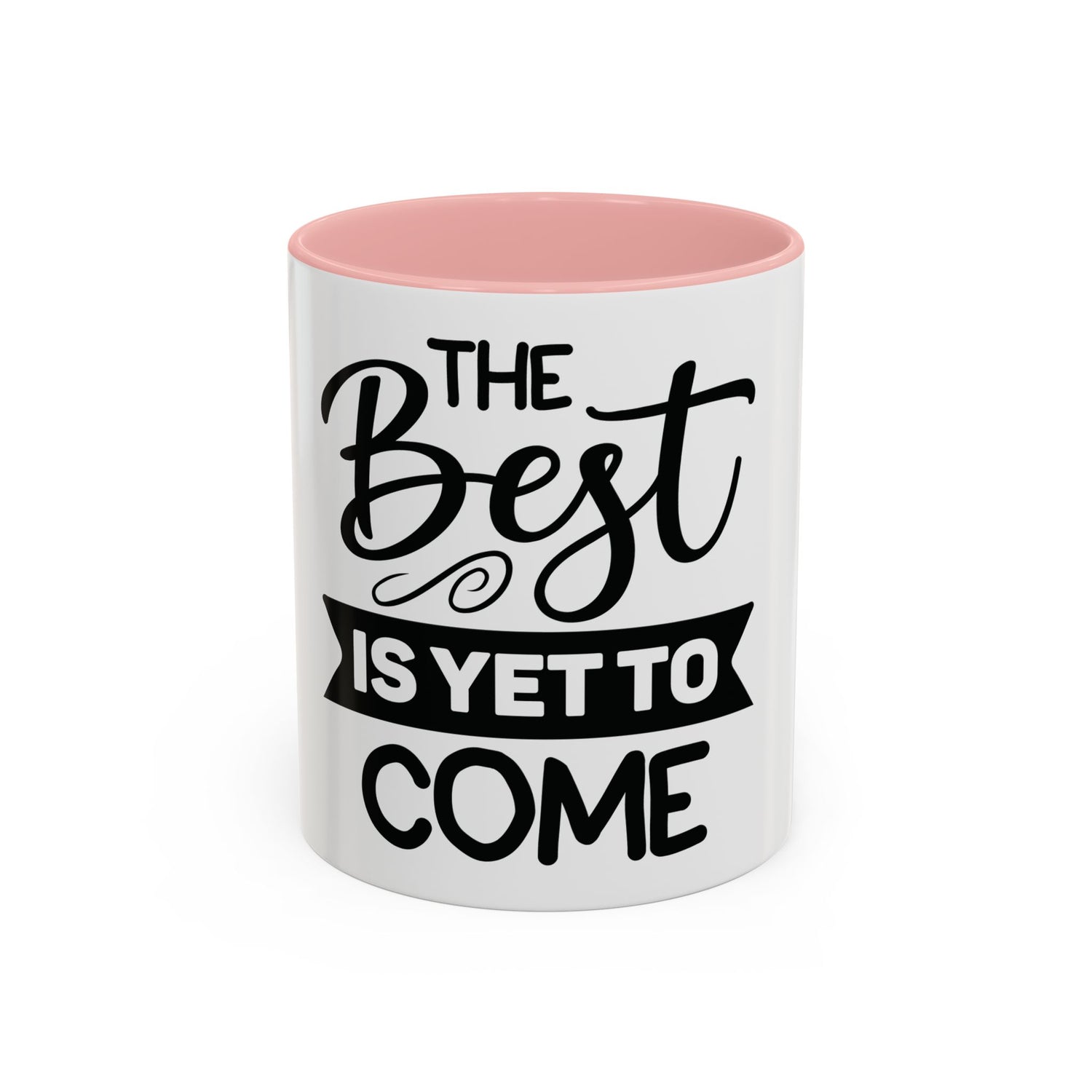 BGSM The Best Is Yet To Come Accent Coffee Mug - Inspirational Ceramic Tea Cup (11/15oz)