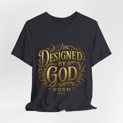 BGSM Designed by God Tee — Inspirational Christian Short Sleeve Shirt (BGSM)