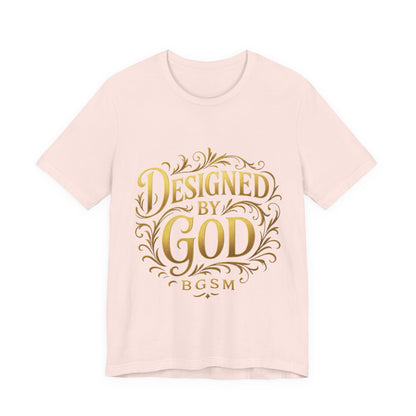 BGSM Designed by God Tee — Inspirational Christian Short Sleeve Shirt (BGSM)