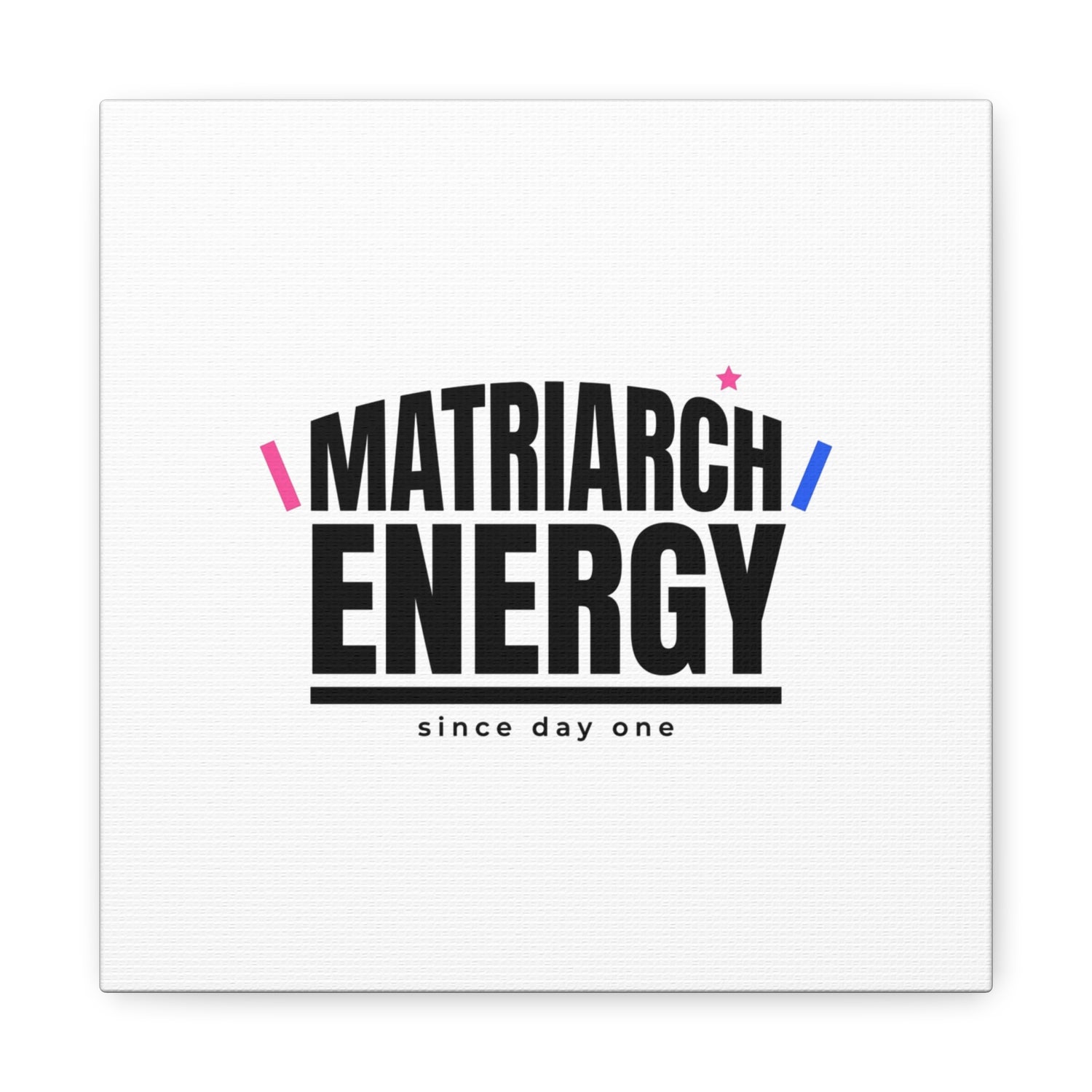 Matriarch Energy Canvas | Mother&