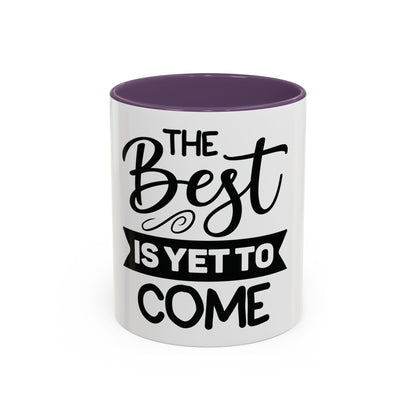 BGSM The Best Is Yet To Come Accent Coffee Mug - Inspirational Ceramic Tea Cup (11/15oz)