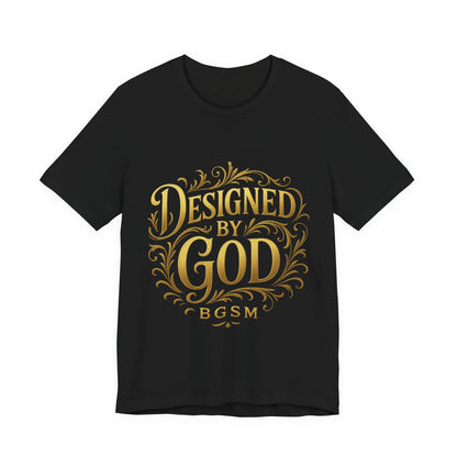 BGSM Designed by God Tee — Inspirational Christian Short Sleeve Shirt (BGSM)