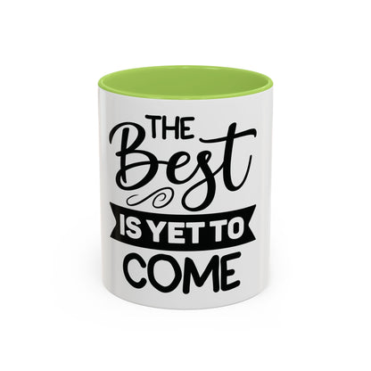 BGSM The Best Is Yet To Come Accent Coffee Mug - Inspirational Ceramic Tea Cup (11/15oz)