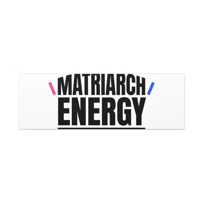 Matriarch Energy Canvas | Mother&